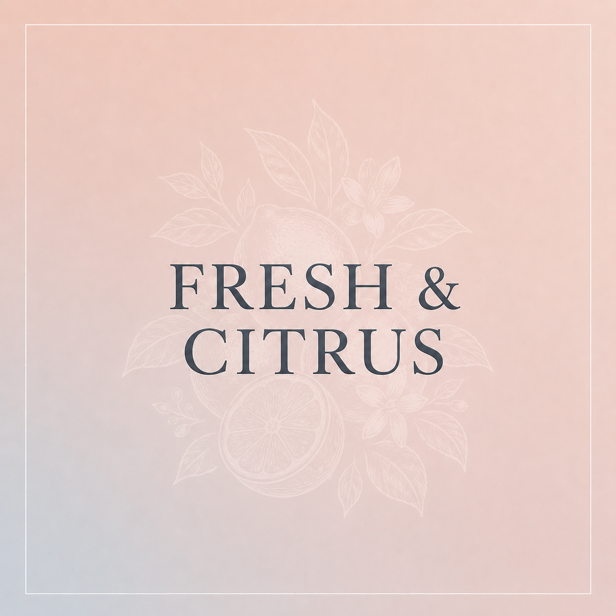 Fresh & Citrus