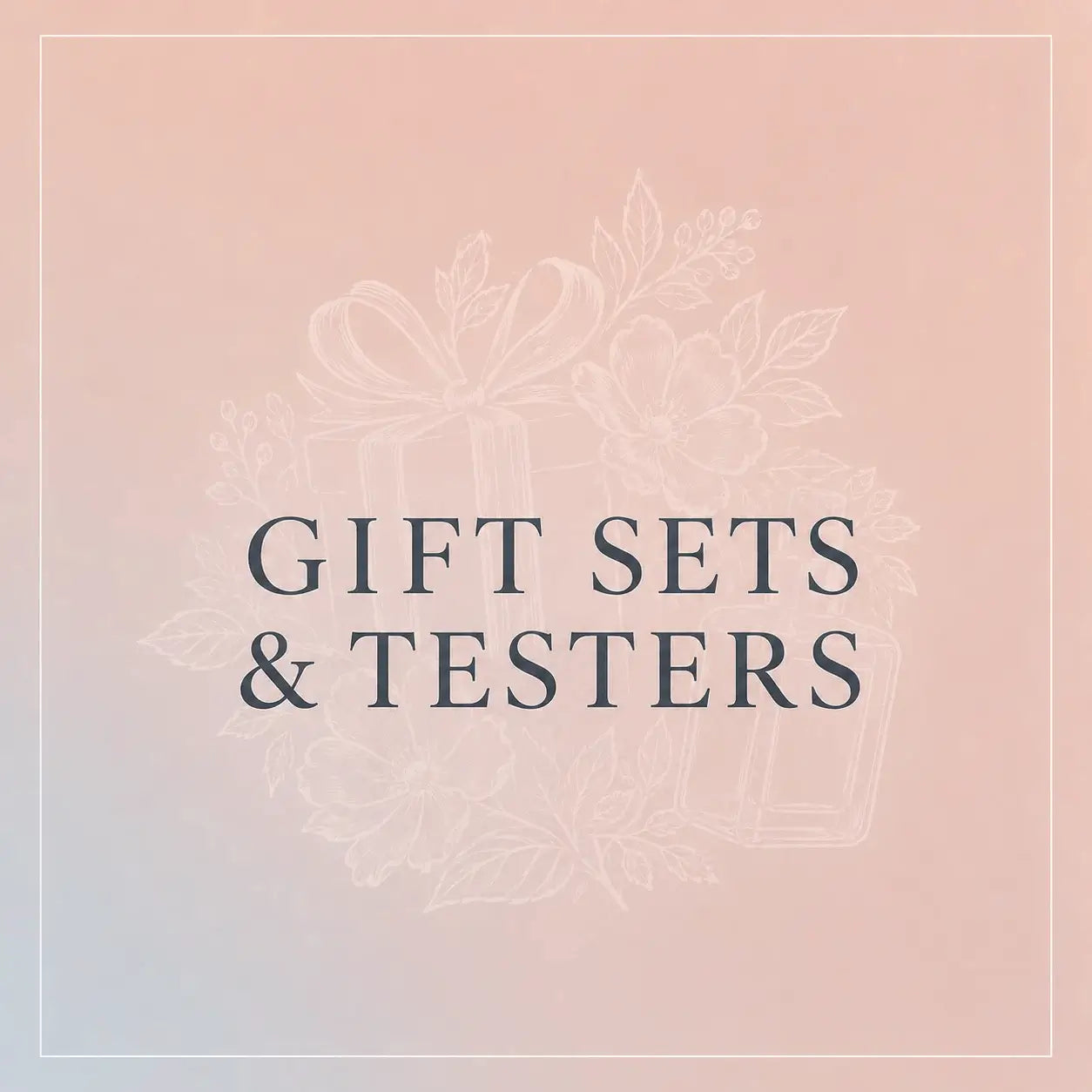 Gift Sets & Testers