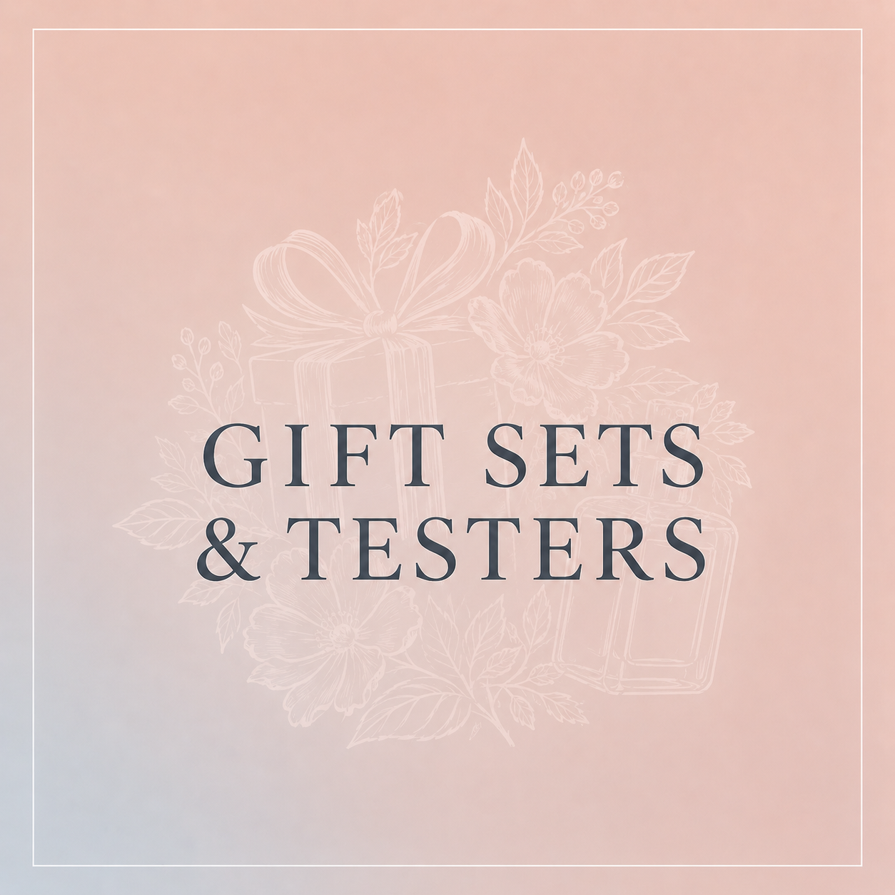 Gift Sets & Testers
